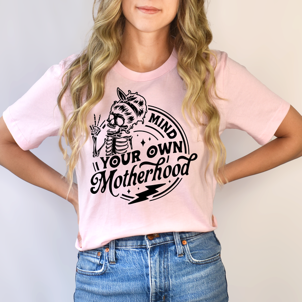 Mind Your Own Motherhood T-Shirt