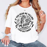 If You Hear Me Yelling Just Know I've Said it Nicely Like 26 Times T-Shirt