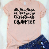 All You Need is Love and Christmas Cookies T-Shirt