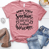 April Girls Are Sunshine Mixed With a Little Hurricane T-Shirt