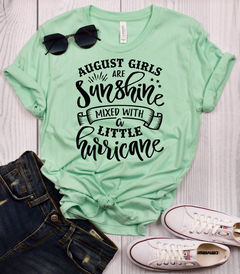 August Girls Are Sunshine Mixed With a Little Hurricane T-Shirt