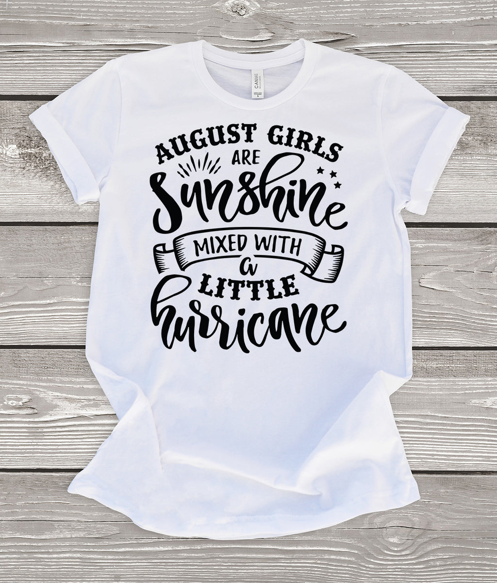 August Girls Are Sunshine Mixed With a Little Hurricane T-Shirt