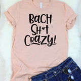 Bach Shit Crazy T-Shirt