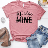Be Wine Valentine's Day T-Shirt