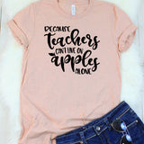 Because Teacher's Can't Live on Apples Alone T-Shirt