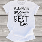 Pumpkin Spice and Livin' My Best Life T-Shirt