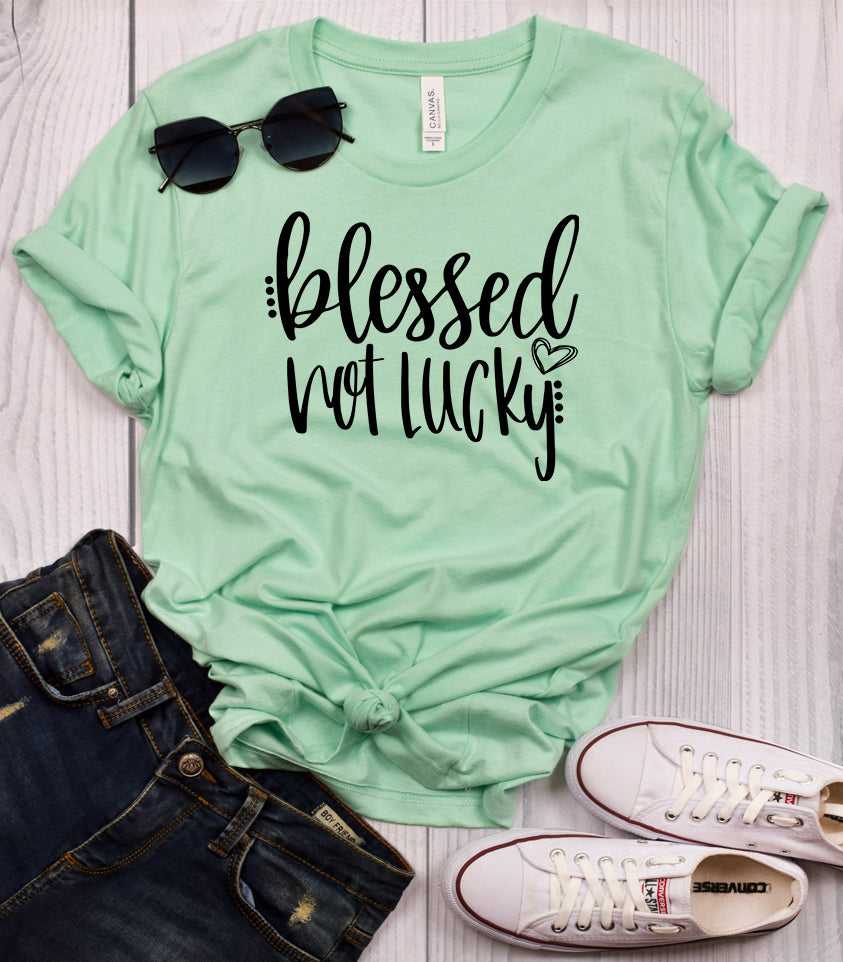 Blessed Not Lucky T-Shirt