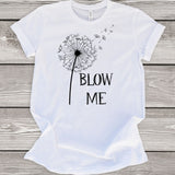 Blow Me White T-Shirt