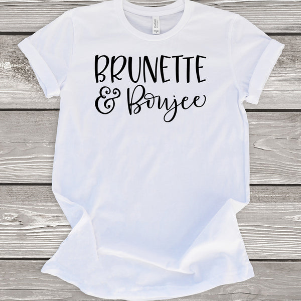 Brunette and Boujee T-Shirt