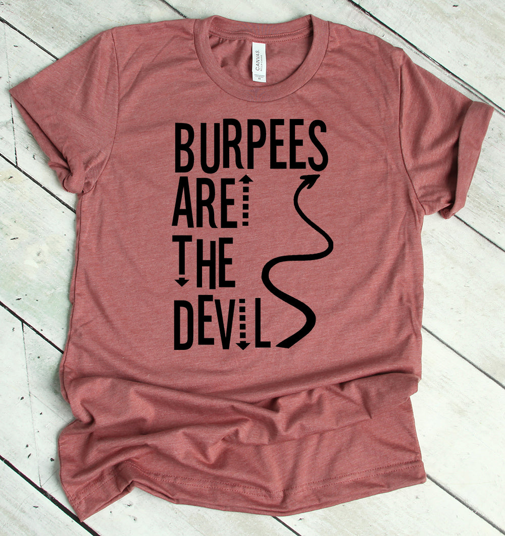 Burpees are the Devil T-Shirt