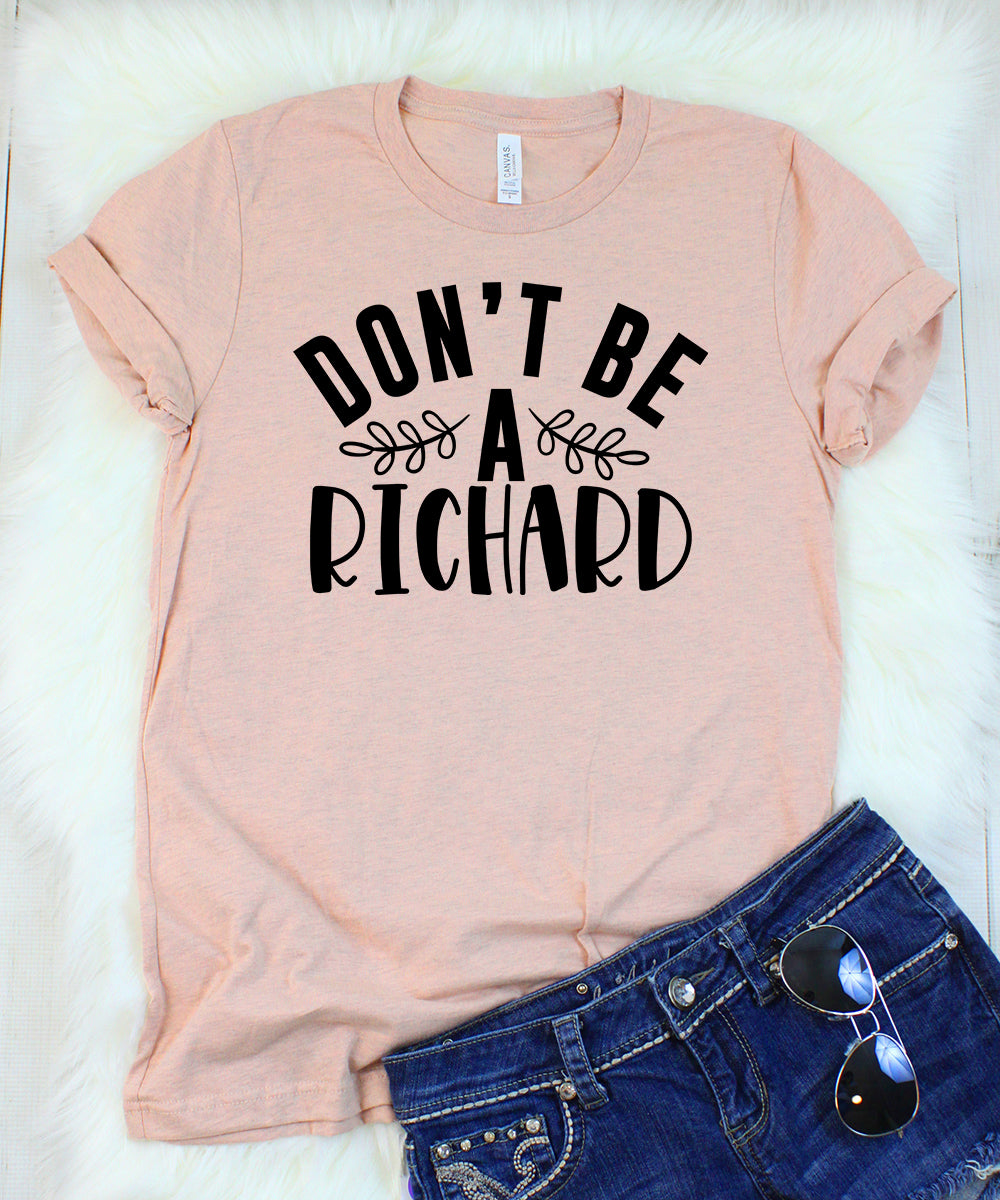 Don't Be a Richard Heather Peach T-Shirt