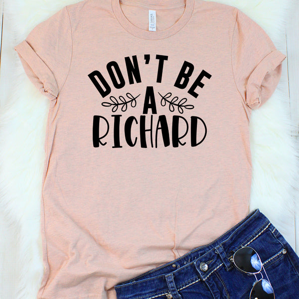 Don't Be a Richard Heather Peach T-Shirt