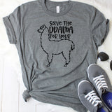 Save the Drama for your llama T-Shirt