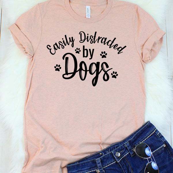 Easily Distracted by Dogs T-Shirt