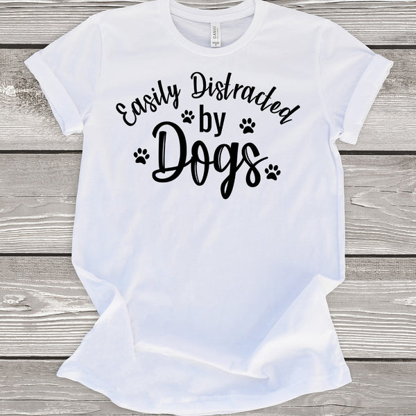 Easily Distracted by Dogs T-Shirt