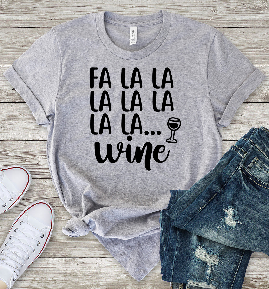Fa La La La Wine T-Shirt
