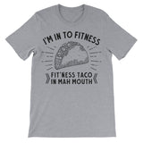 I'm into Fit'ness Taco in Mah Mouth T-Shirt