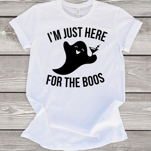 I'm Just Here For The Boos T-Shirt