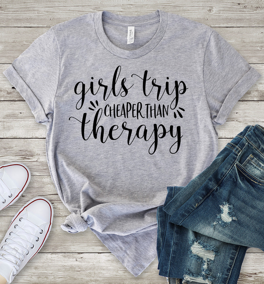 Girls Trip Cheaper Than Therapy T-Shirt