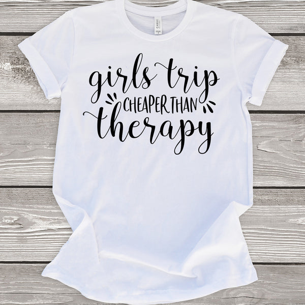 Girls Trip Cheaper Than Therapy T-Shirt