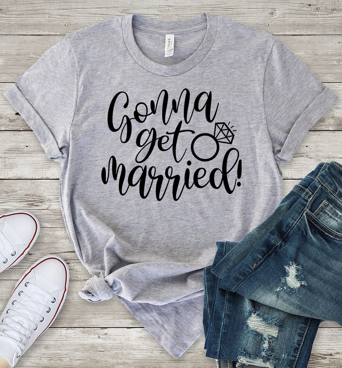 Gonna Get Married T-Shirt