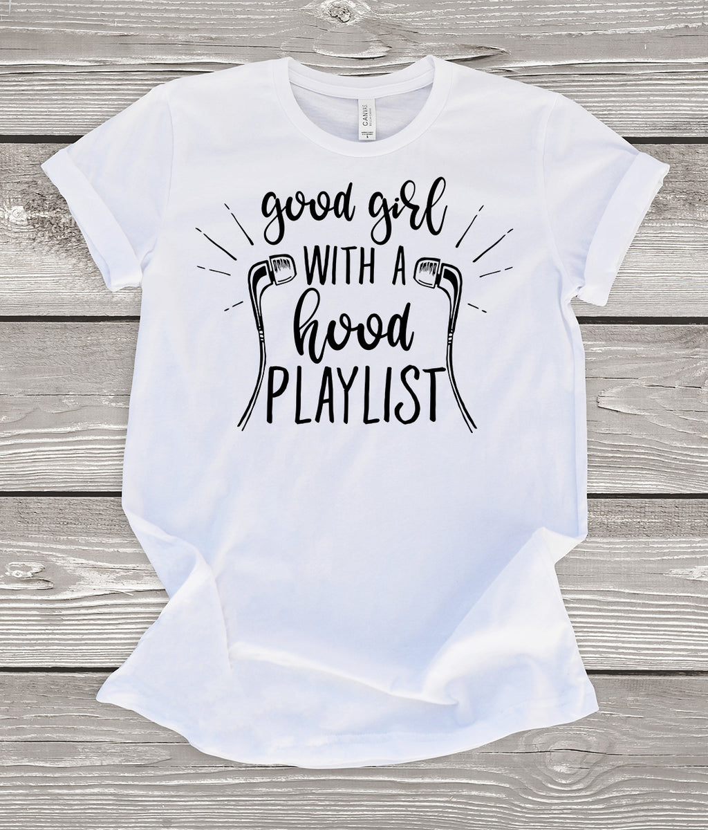 Good Girl with a Hood Playlist T-Shirt