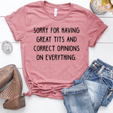Sorry For Having Great Tits and Correct Opinions on Everything Heather Mauve T-Shirt