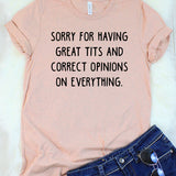 Sorry For Having Great Tits and Correct Opinions on Everything Heather Peach T-Shirt