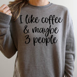 I Like Coffee and Maybe 3 People Dark Grey Fleece Sweatshirt