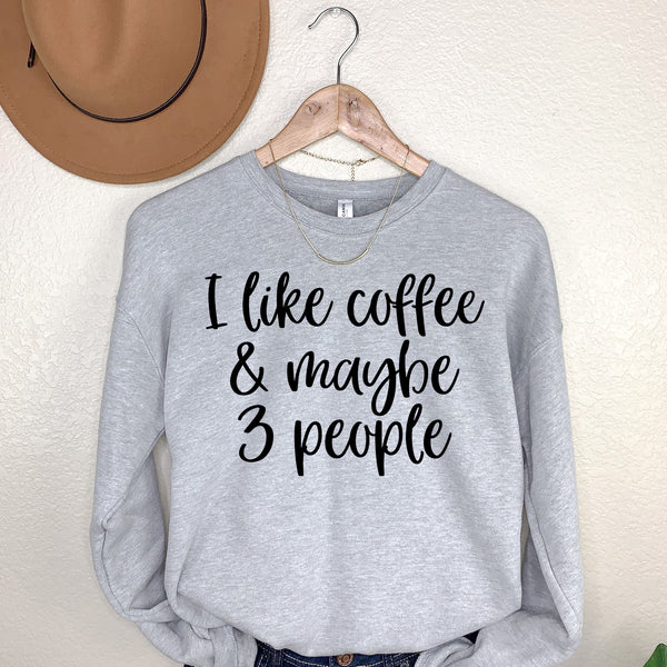 I Like Coffee and Maybe 3 People Light Grey Fleece Sweatshirt