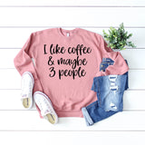 I Like Coffee and Maybe 3 People Mauve Fleece Sweatshirt