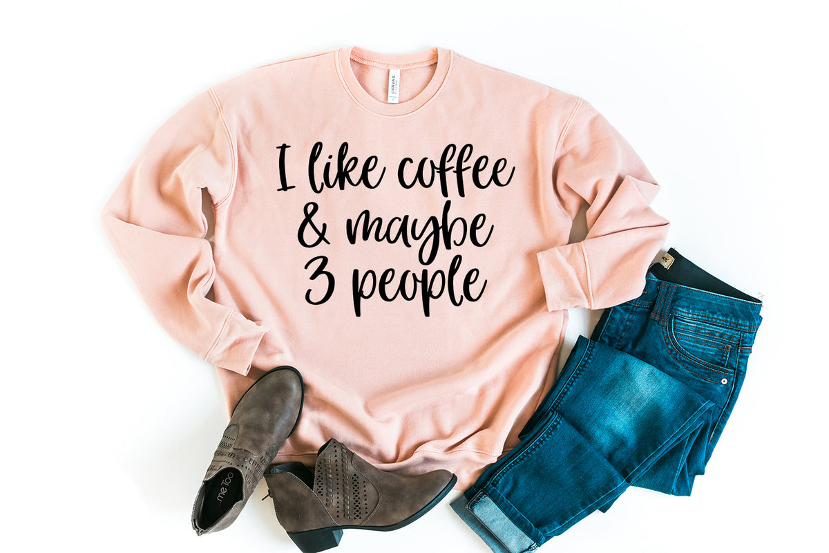 I Like Coffee and Maybe 3 People Peach Fleece Sweatshirt