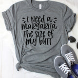 I Need a Margarita the Size of My Butt Dark Grey T-Shirt