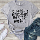I Need a Margarita the Size of My Butt Light Grey T-Shirt