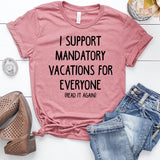 I Support Mandatory Vacations For Everyone (Read It Again) Heather Mauve T-Shirt