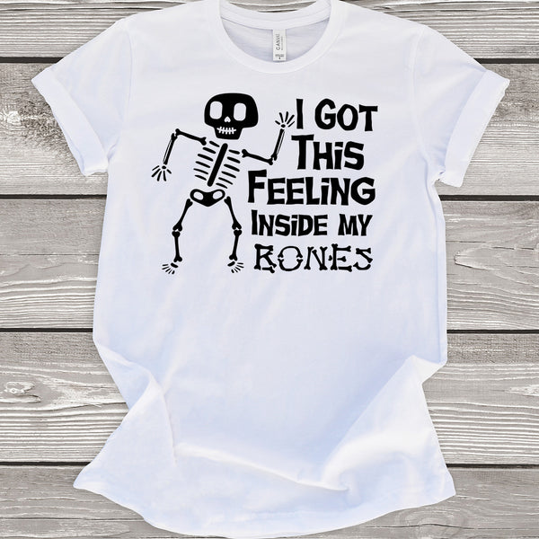 I Got This Feeling Inside My Bones T-Shirt