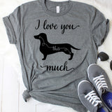 I Love You This Much Dachshund T-Shirt