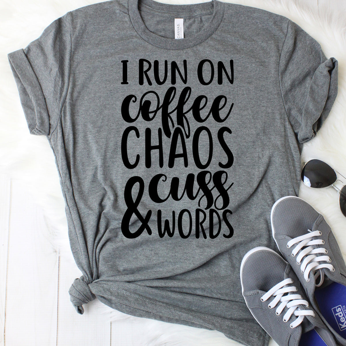 I Run on Coffee, Chaos, & Cuss Words T-Shirt