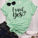 I Said Yes T-Shirt
