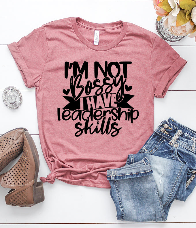I'm Not Bossy I Have Leadership Skills Heather Mauve T-Shirt