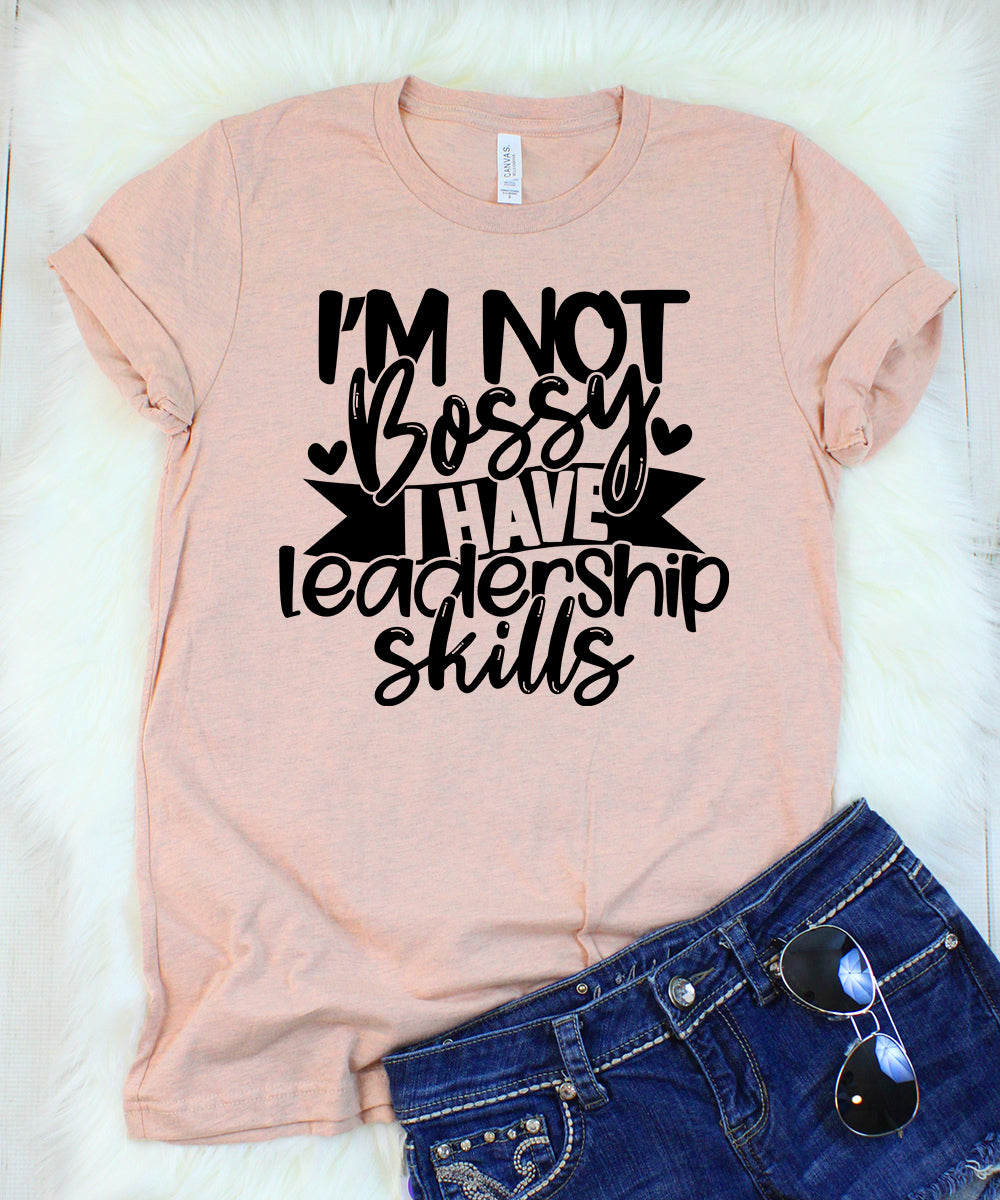 I'm Not Bossy I Have Leadership Skills Heather Peach T-Shirt