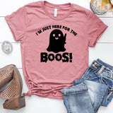 I'm Just Here For The Boos T-Shirt