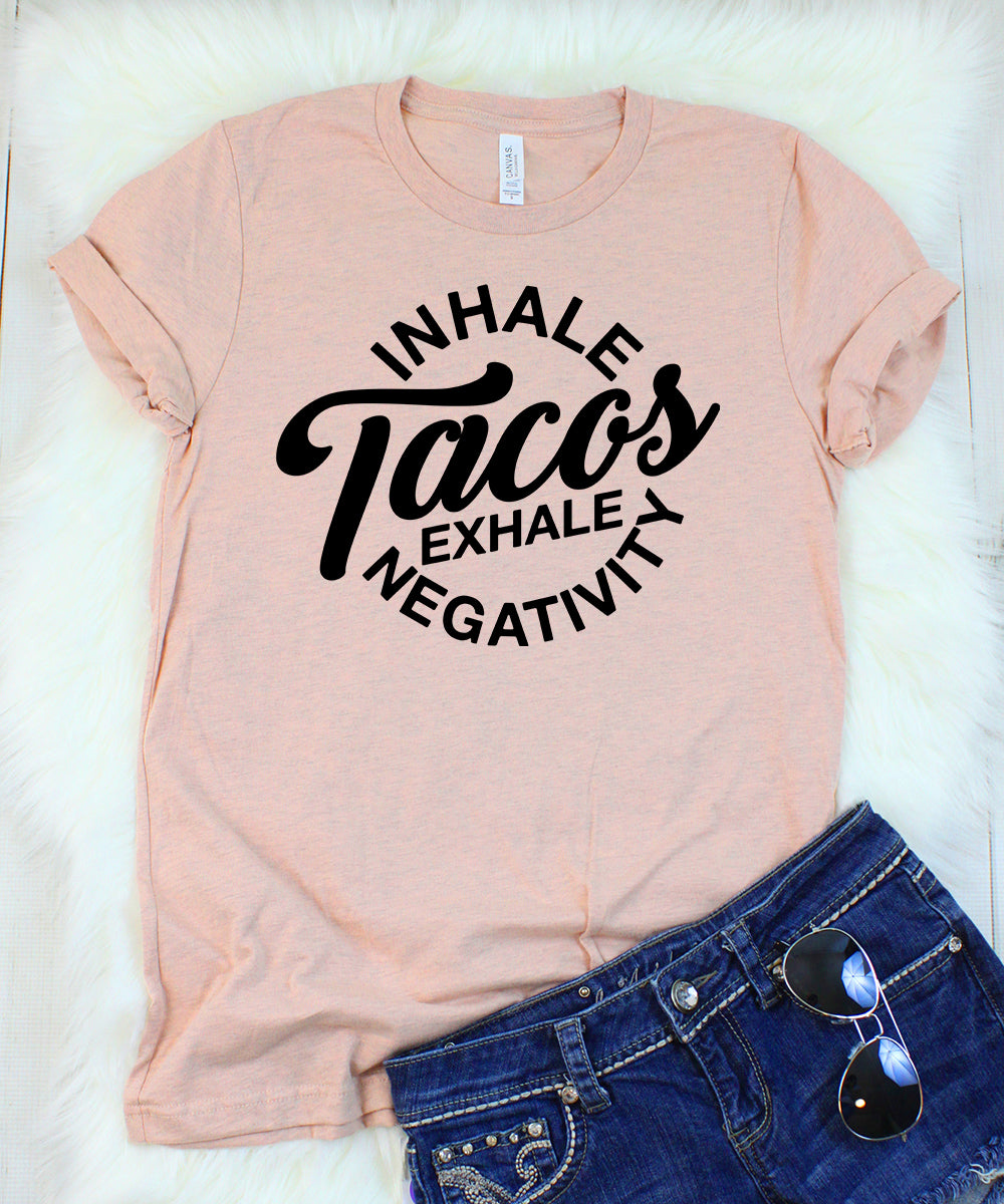 Inhale Tacos Exhale Negativity Heather Peach T-Shirt