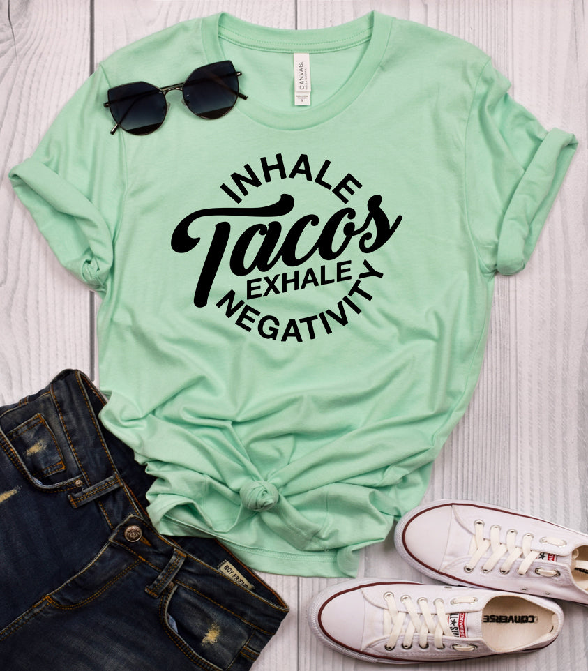 Inhale Tacos Exhale Negativity Mint T-Shirt