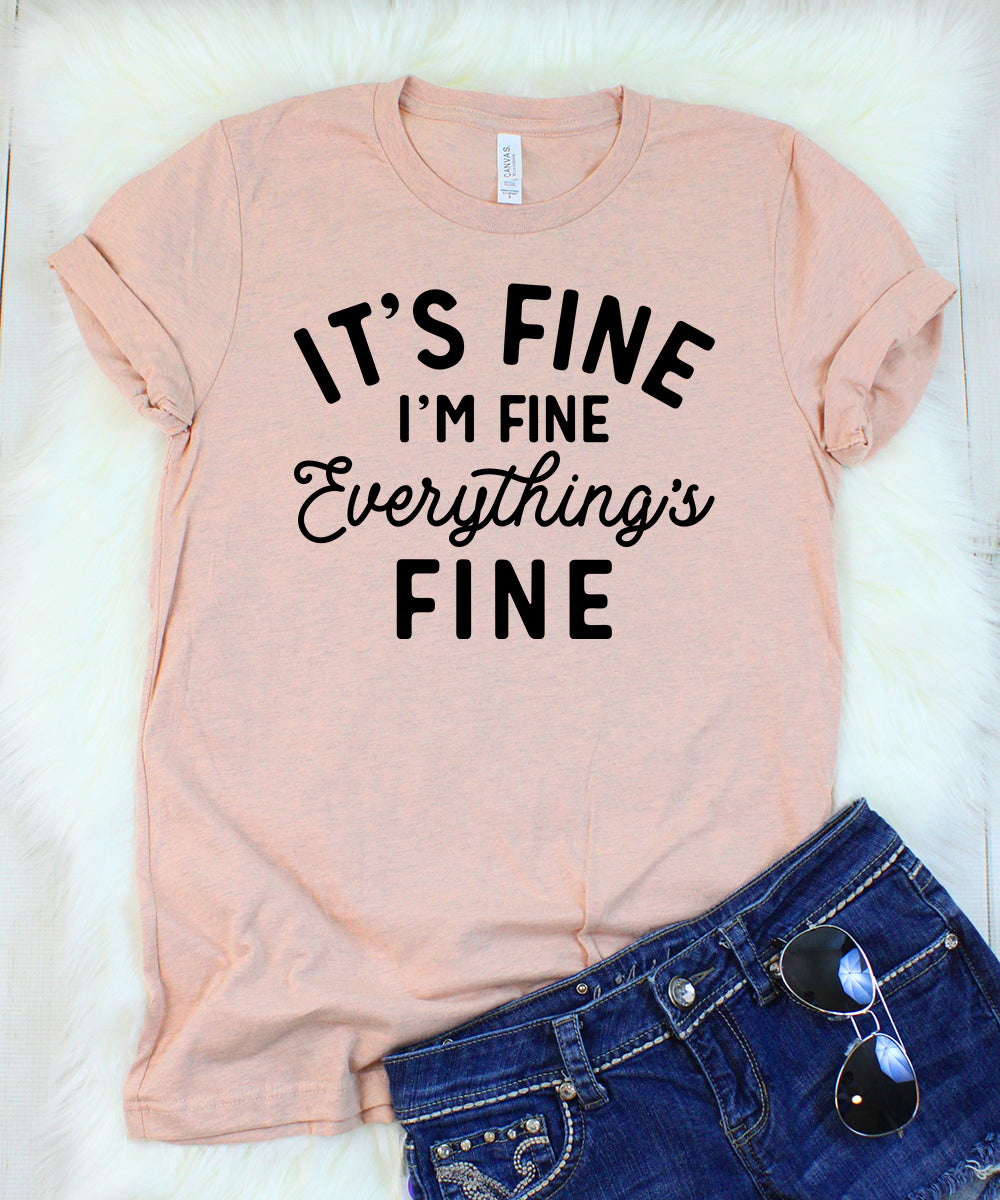 It's Fine I'm Fine Everything's Fine Heather Peach T-Shirt