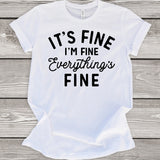 It's Fine I'm Fine Everything's Fine White T-Shirt