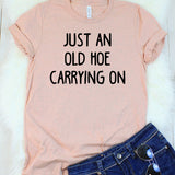 Just an Old Hoe Carrying On Heather Peach T-Shirt