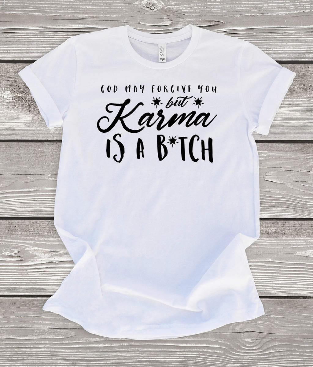 Karma is a Bitch T-Shirt