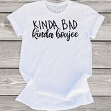 Kinda Bad Kinda Boujee T-Shirt
