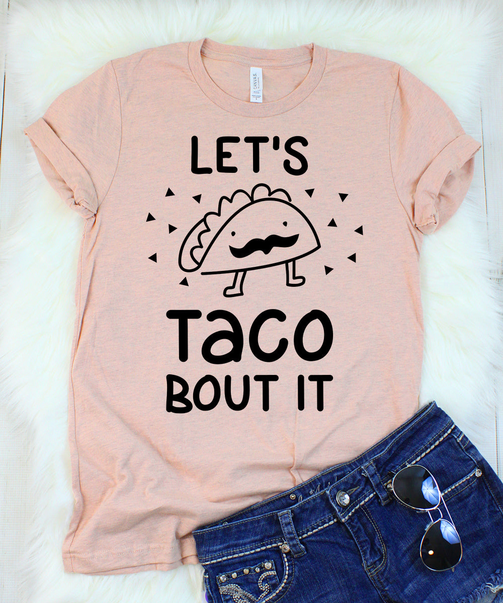 Let's Taco Bout It T-Shirt